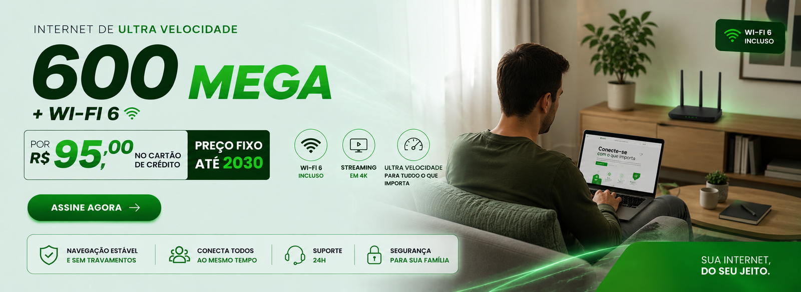 Internet de Ultra Velocidade - 600 Mega + Wi-Fi 6 - R$ 95,00 no cartão